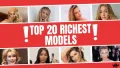 Top 20 Richest Models